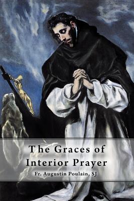 The Graces of Interior Prayer - Augustin Poulain Sj