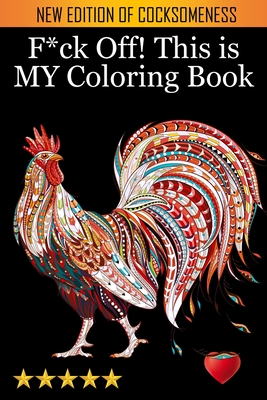 F*ck Off! This is MY Coloring Book - Adult Coloring Books