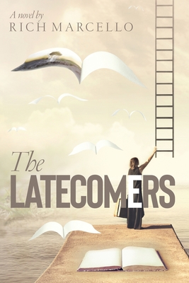 The Latecomers - Rich Marcello