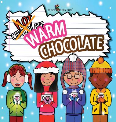 Warm Chocolate: (Includes Recipe) - Flitzy Books Com