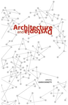 Coperta cărții 'Architecture and Dystopia - Dario Donetti'