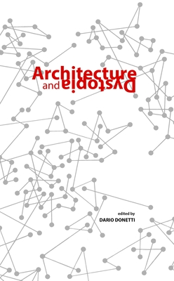 Architecture and Dystopia - Dario Donetti