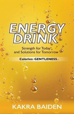 Energy Drink: Calories: Gentleness - Kakra Baiden