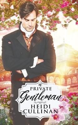 A Private Gentleman - Heidi Cullinan