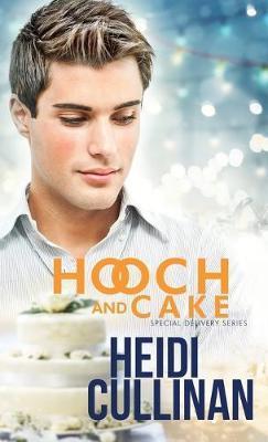 Hooch and Cake - Heidi Cullinan