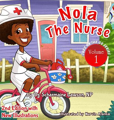 Nola The Nurse: She's On The Go - Scharmaine M. Lawson