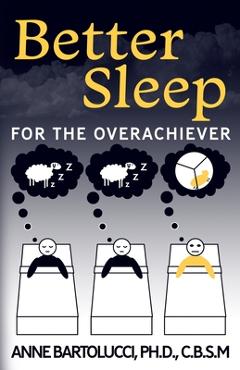 Coperta cărții 'Better Sleep for the Overachiever - Anne Bartolucci'