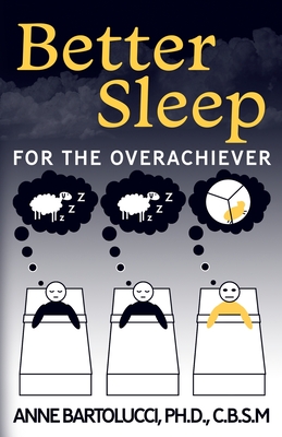 Coperta cărții 'Better Sleep for the Overachiever - Anne Bartolucci'