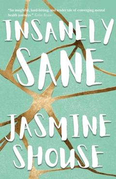 Coperta cărții 'Insanely Sane - Jasmine Shouse'