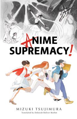 Anime Supremacy! - Mizuki Tsujimura