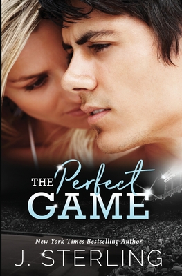 The Perfect Game: A New Adult Romance - J. Sterling