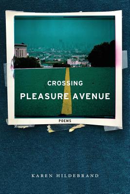 Crossing Pleasure Avenue - Karen Hildebrand