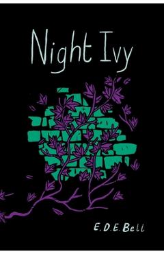 Coperta cărții 'Night Ivy - E. D. E. Bell'