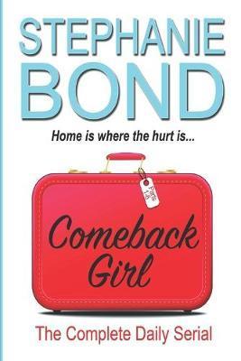 Comeback Girl: The Complete Daily Serial - Stephanie Bond
