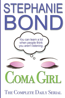Coma Girl: The Complete Daily Serial - Stephanie Bond