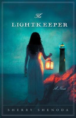 The Lightkeeper - Sherry Shenoda