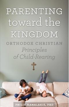 Parenting Toward the Kingdom - Philip Mamalakis