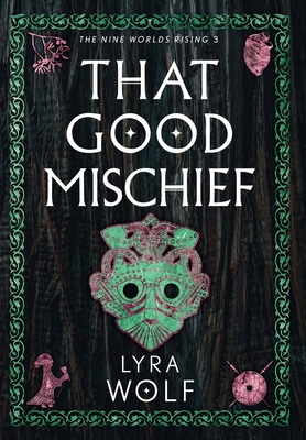 That Good Mischief - Lyra Wolf