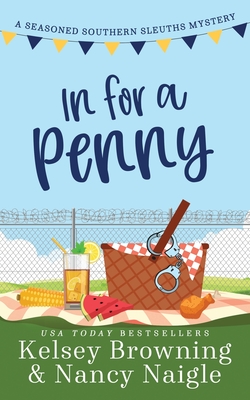 In For A Penny: A Humorous Amateur Sleuth Cozy Mystery - Kelsey Browning