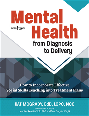 Mental Health from Diagnosis to Delivery: How to Incorporate Effective Social Skills Teaching Into Treatment Plans - Kat Mcgrady