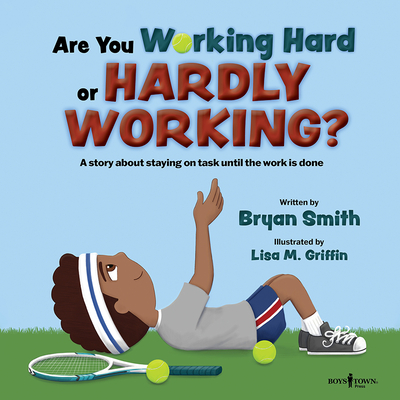Are You Working Hard or Hardly Working?: A Story about Staying on Task Until the Work Is Donevolume 3 - Bryan Smith