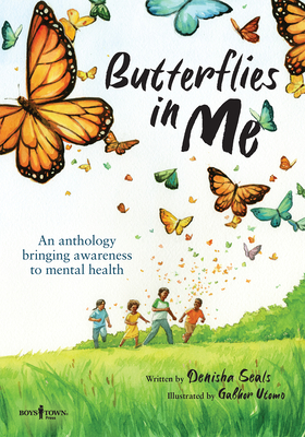 Butterflies in Me: An Anthology Bringing Awareness to Mental Health: Volume 1 - Denisha Seals