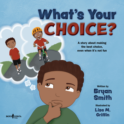 What's Your Choice?: A Story about Making the Best Choice, Even When It's Not Funvolume 2 - Bryan Smith