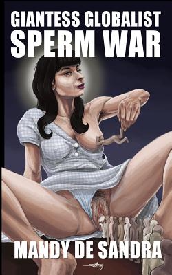 Coperta cărții 'Giantess Globalist Sperm War - Mandy De Sandra'
