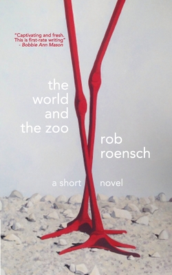 The World and The Zoo - Rob Roensch