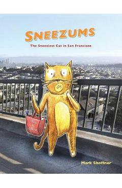 Coperta cărții 'Sneezums: The Sneeziest Cat in San Francisco - Mark A. Shoffner'