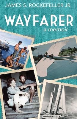 Wayfarer: A Memoir - James S. Rockefeller