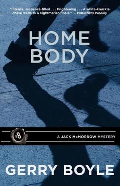 Poza produsului Home Body: A Jack McMorrow Mystery - Gerry Boyle