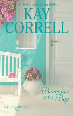 Bungalow by the Bay - Kay Correll