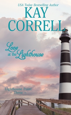 Love at the Lighthouse - Kay Correll