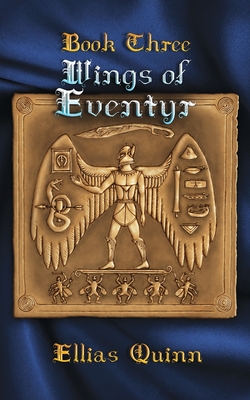 Wings of Eventyr: Book Three - Ellias Quinn