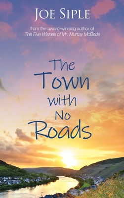 The Town with No Roads - Joe Siple
