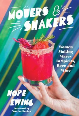 Movers and Shakers: Women Making Waves in Spirits, Beer & Wine - Hope Ewing