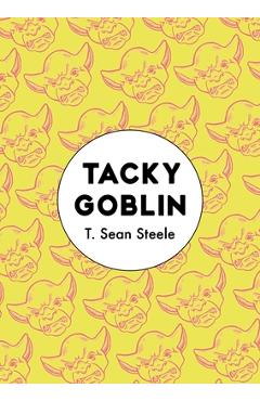 Poza produsului Tacky Goblin - T. Sean Steele