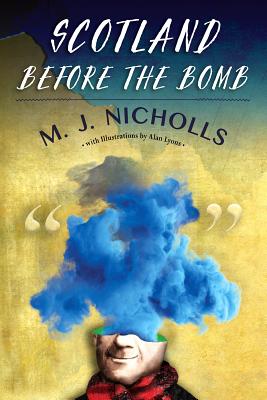Scotland Before the Bomb - Nicholls M. J.