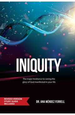 Poza produsului Iniquity: Revised Version Study Guide Included - Ana Méndez Ferrell