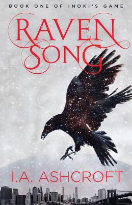 Raven Song: A Dystopian Fantasy - I. A. Ashcroft