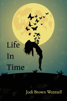 Life in Time - Jodi Brown Wentzell
