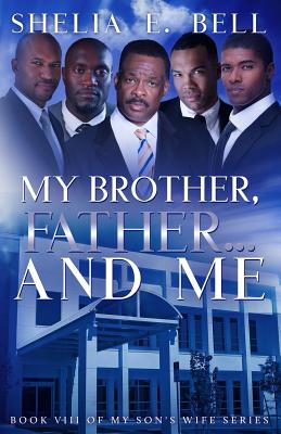 My Brother, Father...And Me - Shelia E. Lipsey