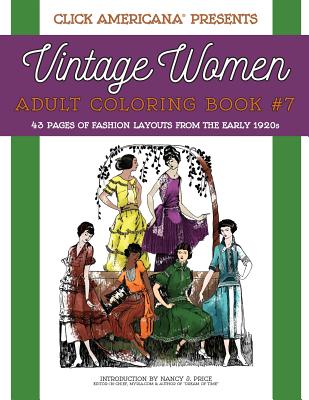 Vintage Women: Adult Coloring Book #7: Vintage Fashion Layouts from the Early 1920s - Click Americana