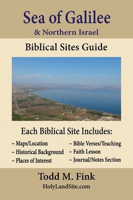 Sea of Galilee & Northern Israel Biblical Sites Guide - Todd M. Fink