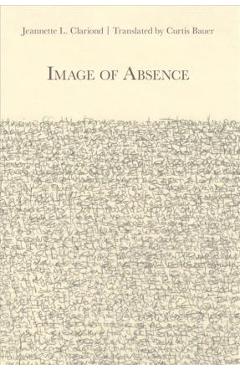 Coperta cărții 'Image of Absence - Jeannette L. Clariond'