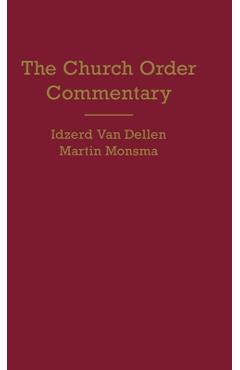 Poza produsului Church Order Commentary - Idzerd Van Dellen