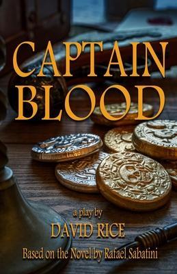 Captain Blood: A Play - Rafael Sabatini
