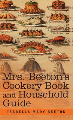 Mrs. Beeton's Cookery Book and Household Guide - Isabella Mary Beeton
