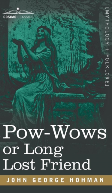 POW-Wows or Long Lost Friend - John George Hohman